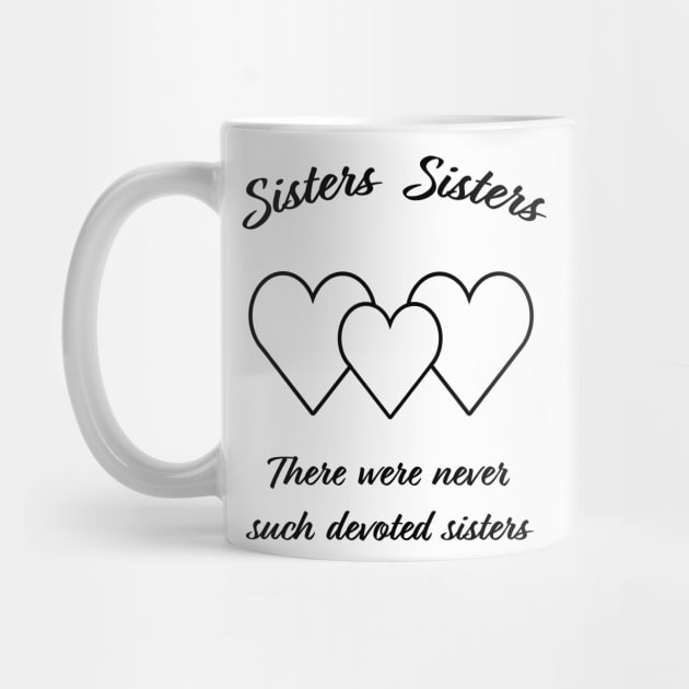 Sisters, Sisters by Super Atomic Tees